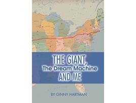 Livro The Giant The Dream Machine and Me de Ginny Hartman (Inglês)
