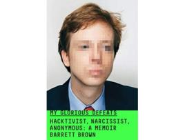 Livro My Glorious Defeats de Barrett Brown (Inglês - Capa Dura)