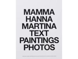 Livro MAMMA HANNA MARTINA TEXT PAINTINGS PHOTOS de Mamma Andersson, Hanna Moon et al. (Inglês)