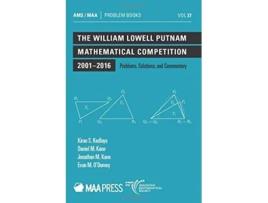 Livro William Lowell Putnam Mathematical Competition 20012016 de Kiran S Kedlaya, Daniel M Kane et al. (Inglês)