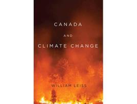 Livro Canada and Climate Change de William Leiss (Inglês - Capa Dura)