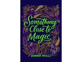Livro Something Close to Magic de Emma Mills (Inglês - Capa Dura)