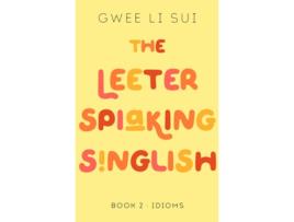 Livro Leeter Spiaking Singlish Book 2 IDIOMS de Gwee Li Sui Phd (Inglês)