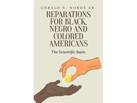 Livro Reparations for Black, Negro, and Colored Americans de Gerald S Nordé (Inglês)