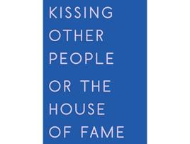 Livro Kissing Other People or the House of Fame de Kay Gabriel (Inglês)