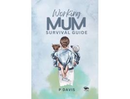 Livro Working Mum Survival Guide de P Davis (Inglês)