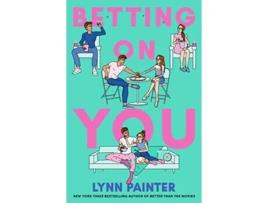 Livro Betting on You de Lynn Painter (Inglês)