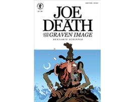 Livro Joe Death And The Graven Image de Benjamin Schipper (Inglês)
