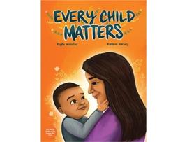 Livro Every Child Matters de Phyllis Webstad (Inglês - Capa Dura)