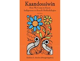 Livro Kaandossiwin, 2nd ed. de Minogiizhigokwe Kathleen E&Nbsp e Absolon (Inglês)