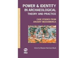Livro Power and Identity in Archaeological Theory and Practice de Eleanor Harrison-Buck (Inglês)