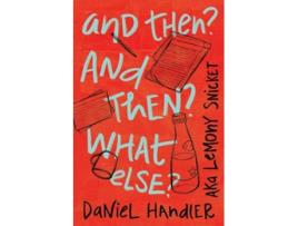 Livro And Then? And Then? What Else? de Daniel Handler (Inglês - Capa Dura)