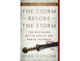 Livro The Storm Before the Storm de Mike Duncan (Inglês)