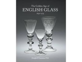 Livro golden age of english glass 1650-1775 de dwight p. lanmon (inglês)