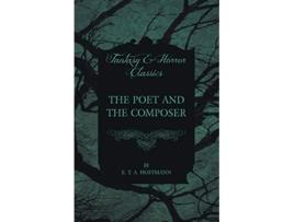 Livro The Poet and the Composer Fantasy and Horror Classics de E T A Hoffmann (Inglês)