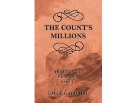 Livro The Counts Millions The Counts Millions Part I de Émile Gaboriau (Inglês)