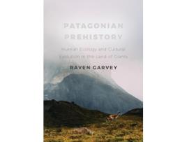 Livro Patagonian Prehistory de Raven Garvey (Inglês - Capa Dura)