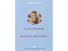 Livro Como Pensar à Maneira Esotérica de José Manuel Anacleto (Inglês)