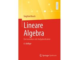 Livro Lineare Algebra Ein Grundkurs mit Aufgabentrainer German Edition de Siegfried Bosch (Alemão)