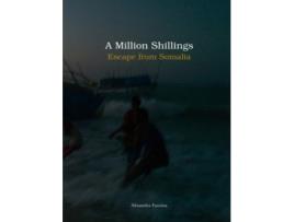 Livro A Million Shillings Escape from Somalia de Alixandra Fazzina (Inglês)