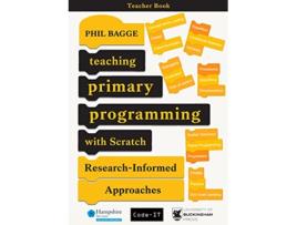 Livro Teaching Primary Programming with Scratch Teacher Book ResearchInformed Approaches de Phil Bagge (Inglês)