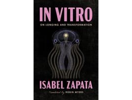 Livro In Vitro de Isabel Zapata (Inglês)