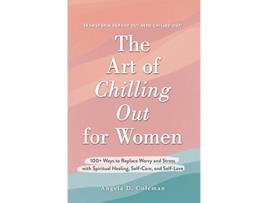 Livro Art of Chilling Out for Women de Angela D Coleman (Inglês - Capa Dura)