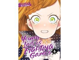 Livro Young Ladies Dont Play Fighting Games Vol. 6 de Eri Ejima (Inglês)