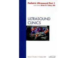 Livro Pediatric Ultrasound Part 1, An Issue of Ultrasound Clinics de Brian D Coley Md (Inglês - Capa Dura)