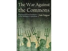 Livro War Against the Commons de Ian Angus (Inglês)