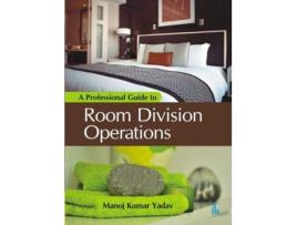 Livro Professional Guide to Room Division Operations de author Manoj Kumar Yadav (Inglês)