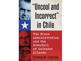Livro Uncool and Incorrect in Chile de Stephen M Streeter (Inglês)
