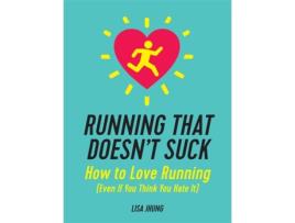 Livro running that doesn't suck de lisa jhung (inglês)