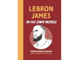 Livro LeBron James In His Own Words Young Reader Edition de Suzanne Sonnier (Inglês - Capa Dura)