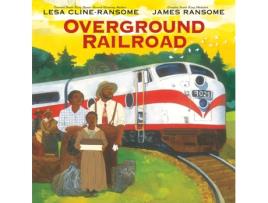 Livro overground railroad de lesa cline-ransome (inglês)