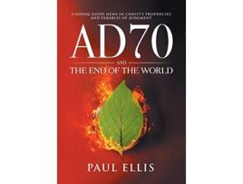 Livro AD70 and the End of the World Finding Good News in Christs Prophecies and Parables of Judgment de Paul Ellis (Inglês)