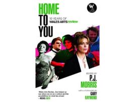 Livro Home to You 10 Years of Wales Arts Review de Gary Raymond (Inglês - Capa Dura)