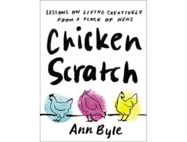 Livro Chicken Scratch de Ann Byle (Inglês - Capa Dura)