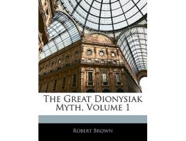 Livro Great Dionysiak Myth, Volume 1 de Robert Brown (Inglês)