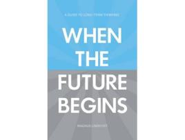 Livro when the future begins de magnus lindkvist (inglês)