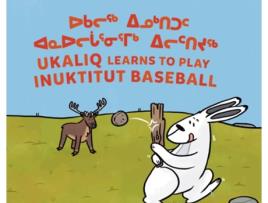 Livro Ukaliq Learns to Play Inuktitut Baseball de Nadia Sammurtok (Inglês)