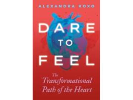 Livro Dare to Feel de Alexandra Roxo (Inglês - Capa Dura)