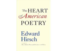 Livro Heart of American Poetry de Edward Hirsch (Inglês - Capa Dura)