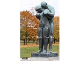 Livro Where We Might Have Been de Don Coles (Inglês)