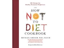 Livro How Not to Diet Cookbook de Michael Greger Md Faclm (Inglês - Capa Dura)