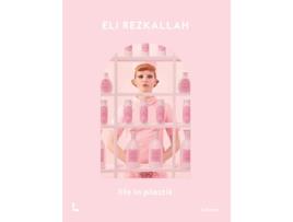 Livro Life in Plastik de Eli Rezkallah (Inglês - Capa Dura)