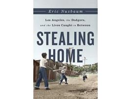 Livro Stealing Home Los Angeles, the Dodgers, and the Lives Caught in Between de Eric Nusbaum (Inglês - Capa Dura)