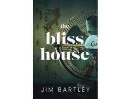 Livro Bliss House de Jim Bartley (Inglês)