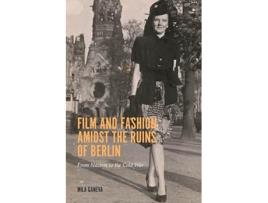 Livro Film and Fashion amidst the Ruins of Berlin de Mila Ganeva (Inglês)