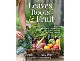 Livro Leaves, Roots Fruit de Nicole Johnsey Burke (Inglês - Capa Dura)